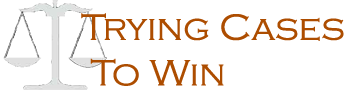 Trying Cases to Win